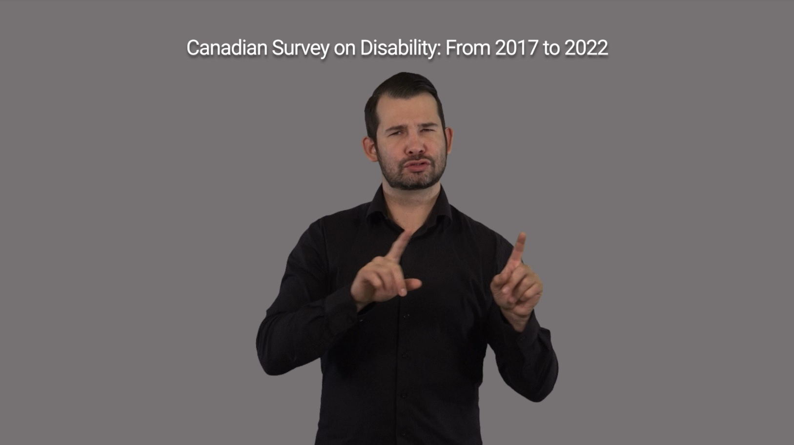 Canadian Survey on Disability: From 2017 to 2022, American Sign Language
