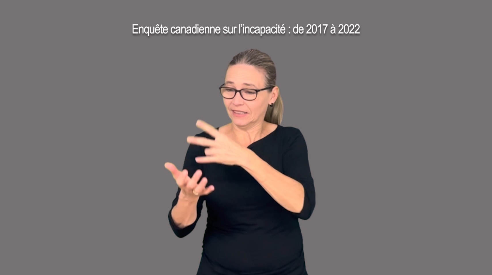 Enquête canadienne sur l'incapacité : de 2017 à 2022, Langue des signes québécoise