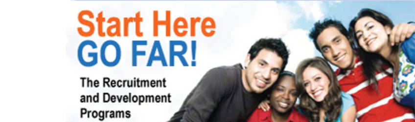 Start Here GO FAR! - The Recruitment and Development Programs