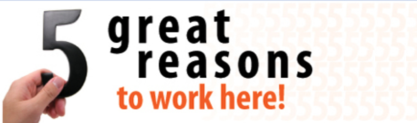 5 great reasons to work here!