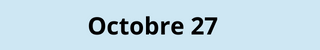 Octobre 27