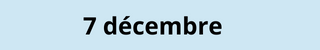 7 décembre