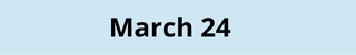 March 24