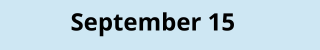 September 15