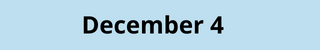 December 4