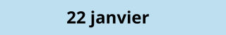 22 janvier