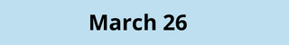 March 26