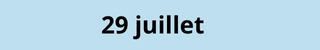 29 juillet