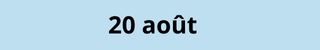 20 août 