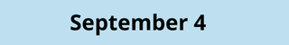 September 4
