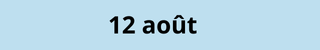 12 août
