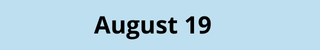 August 19