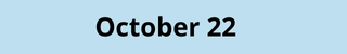 October 22