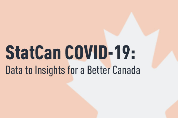 StatCan COVID-19: Data to Insights for a Better Canada