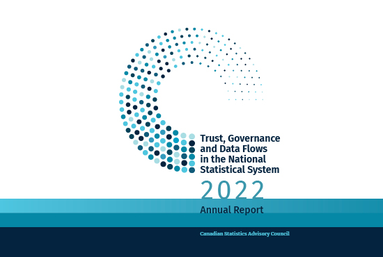 Trust, Governance and Data Flows in the National Statistical System: 2022 Annual Report - Canadian Statistics Advisory Council