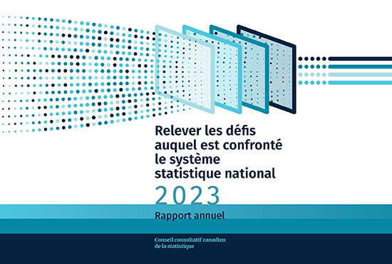 Rapport annuel de 2023 du Conseil consultatif canadien de la statistique - Relever les défis aux quels est confronté le système statistique national