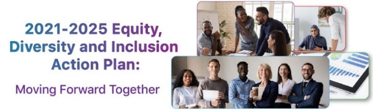 2021-2025 Equity, Diversity and Inclusion Action Plan: Moving Forward Together
