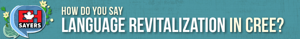 How Do You Say Language Revitalization in Cree