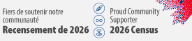 Fiers de soutenir notre communauté. Recensement de 2026. - Proud Community Supporter. 2026 Census.