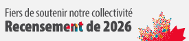Fiers de soutenir notre communauté. Recensement de 2026. - Proud Community Supporter. 2026 Census.