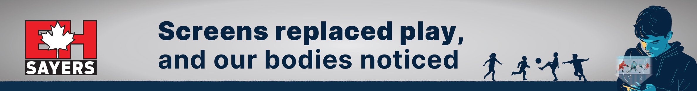 Eh Sayers Episode 28: Screens Replaced Play, and Our bodies Noticed 