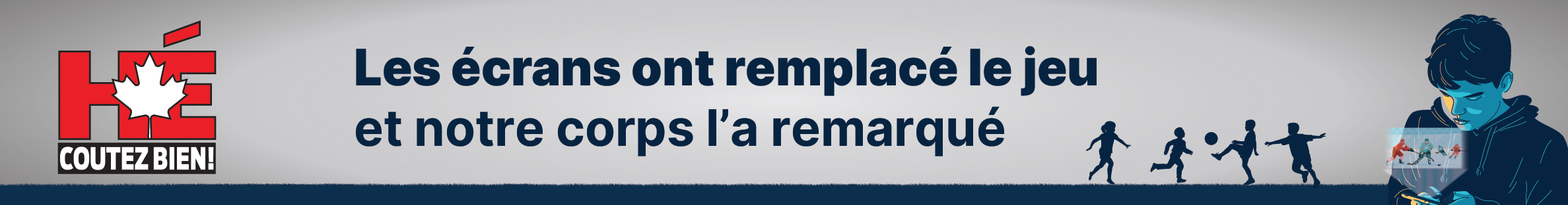 Hé-coutez bien! Épisode 28 - Les écrans ont remplacé le jeu et notre corps l’a remarqué 