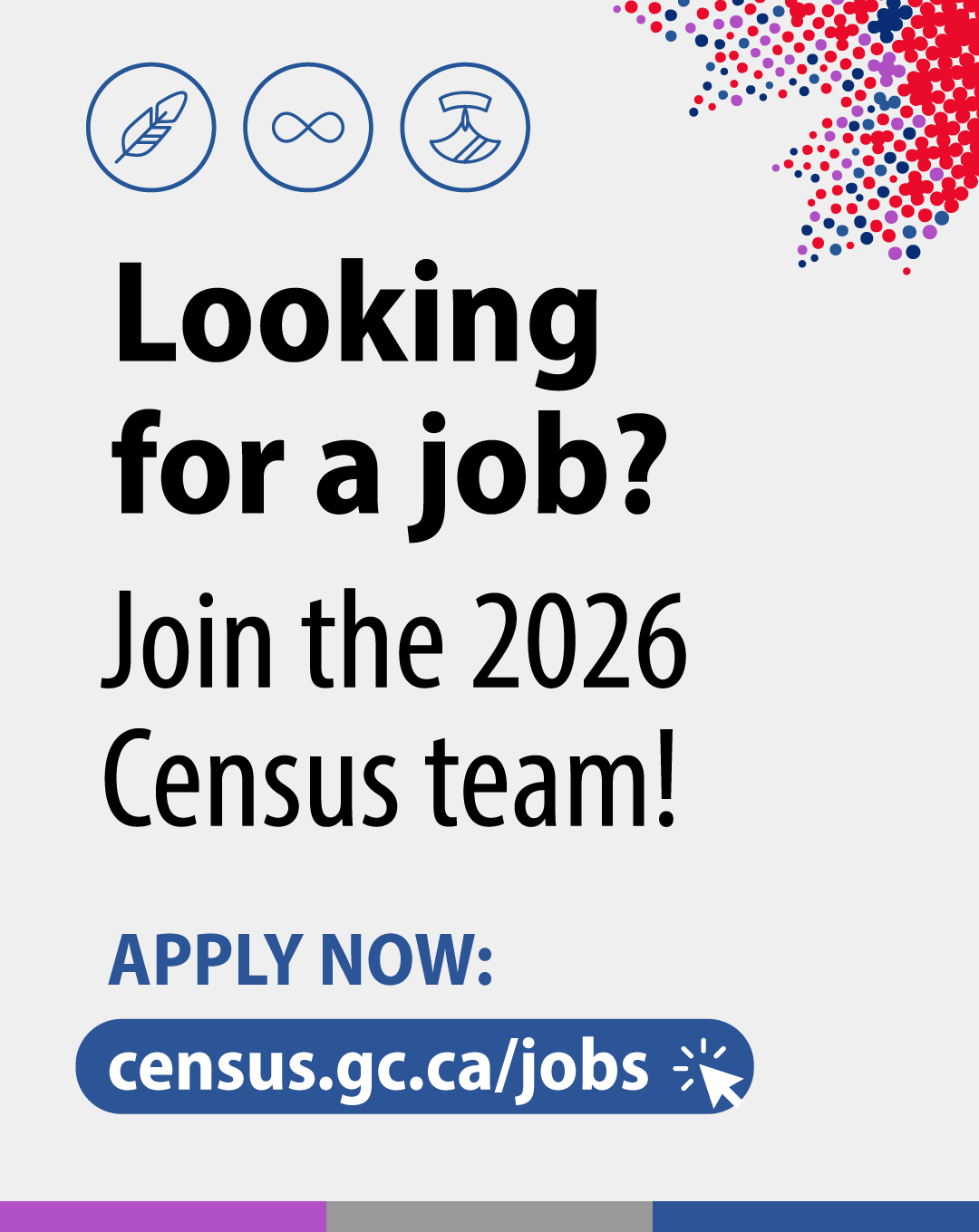 (image of text) Looking for a job? Join the 2026 Census team! Apply now: census.gc.ca/jobs