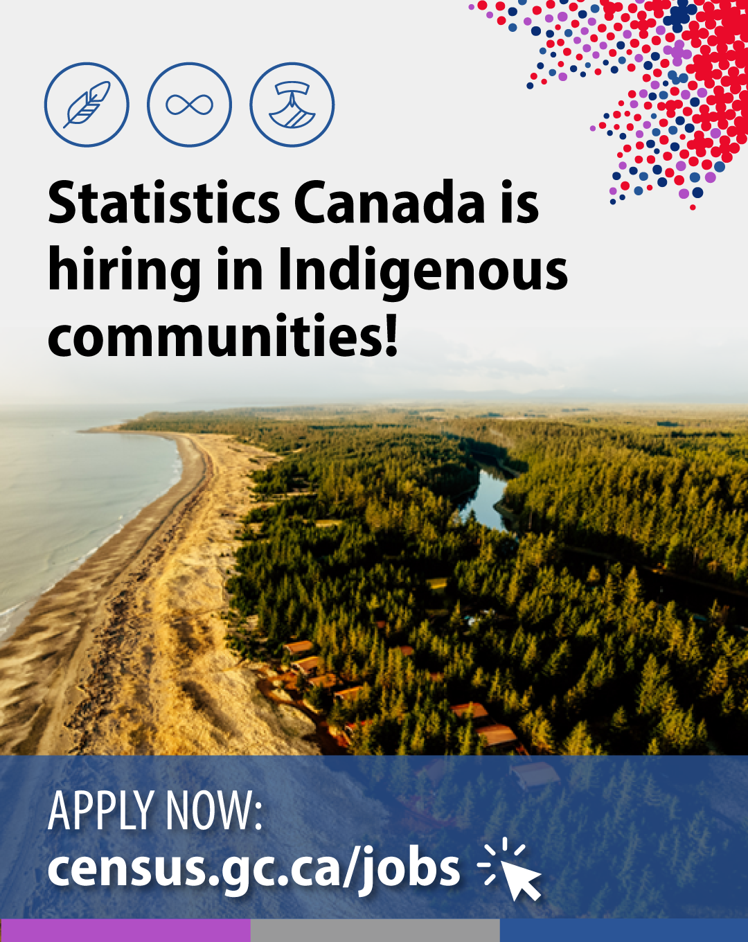 (Aerial photo of community nestled in a forest along a sandy coastline) Statistics Canada is hiring in Indigenous communities! Apply now: census.gc.ca/jobs