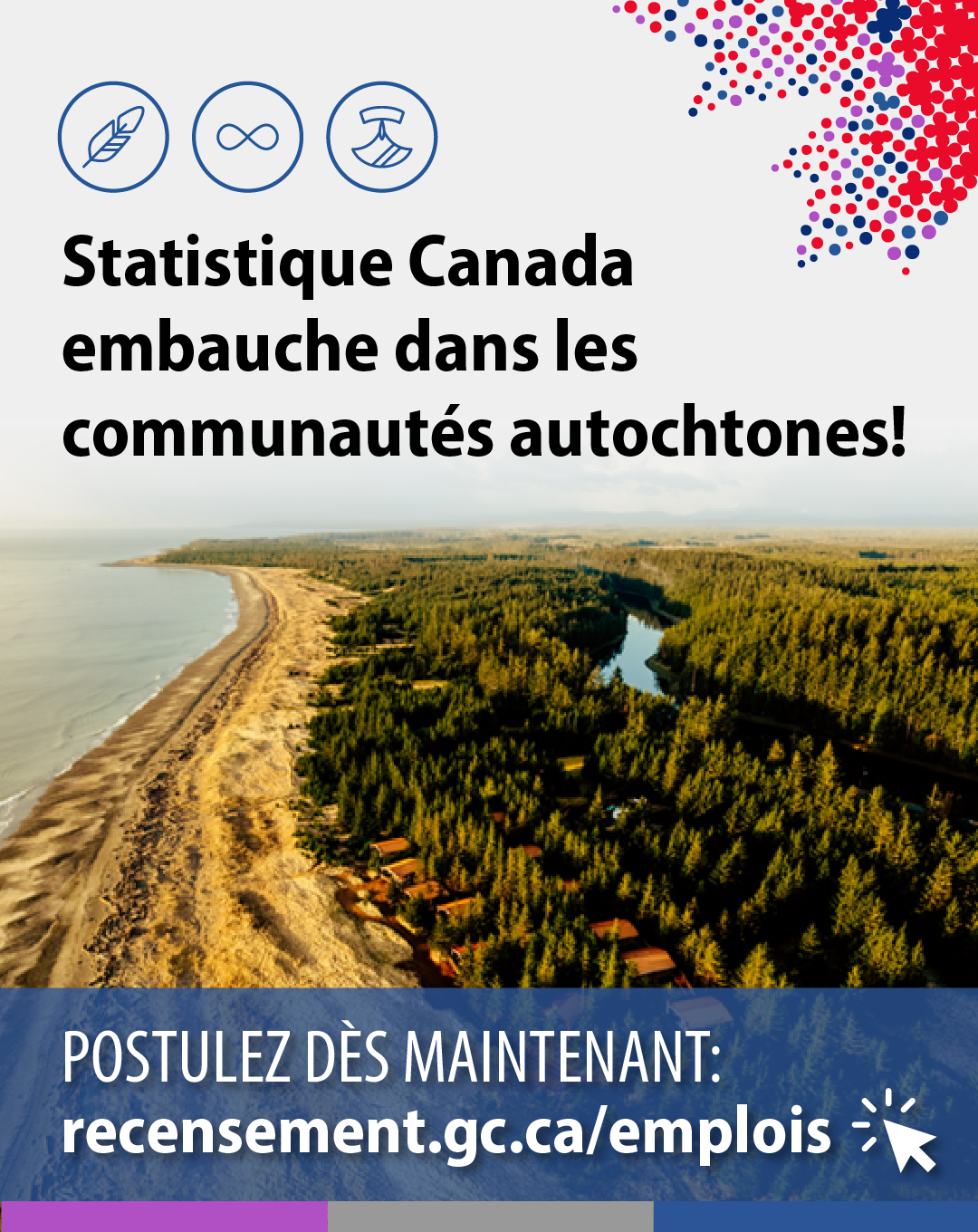 (Photo aérienne d'une communauté nichée dans une forêt le long d'un côte sableuse) Statistique Canada embauche dans les communautés autochtones! Postulez dès maintenant à : recensement.gc.ca/emplois-nord