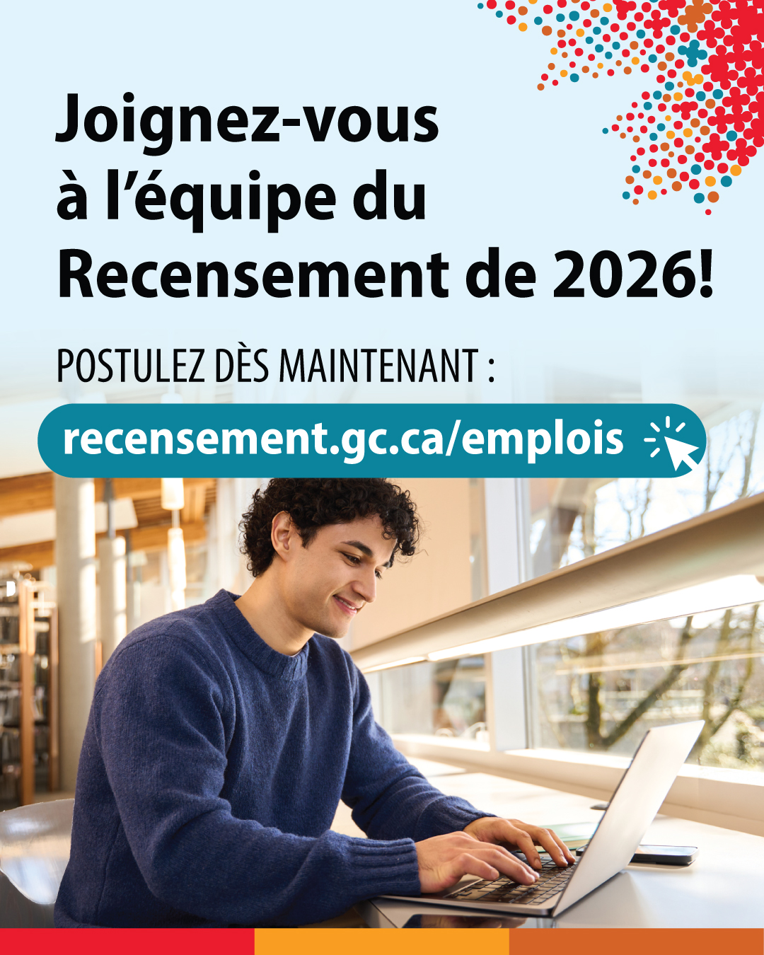 (Photo d'un homme assis, travaillant sur un ordinateur portable) Joignez-vous à l'équipe du Recensement de 2026! Postulez dès maintenant : recensement.gc.ca/emplois