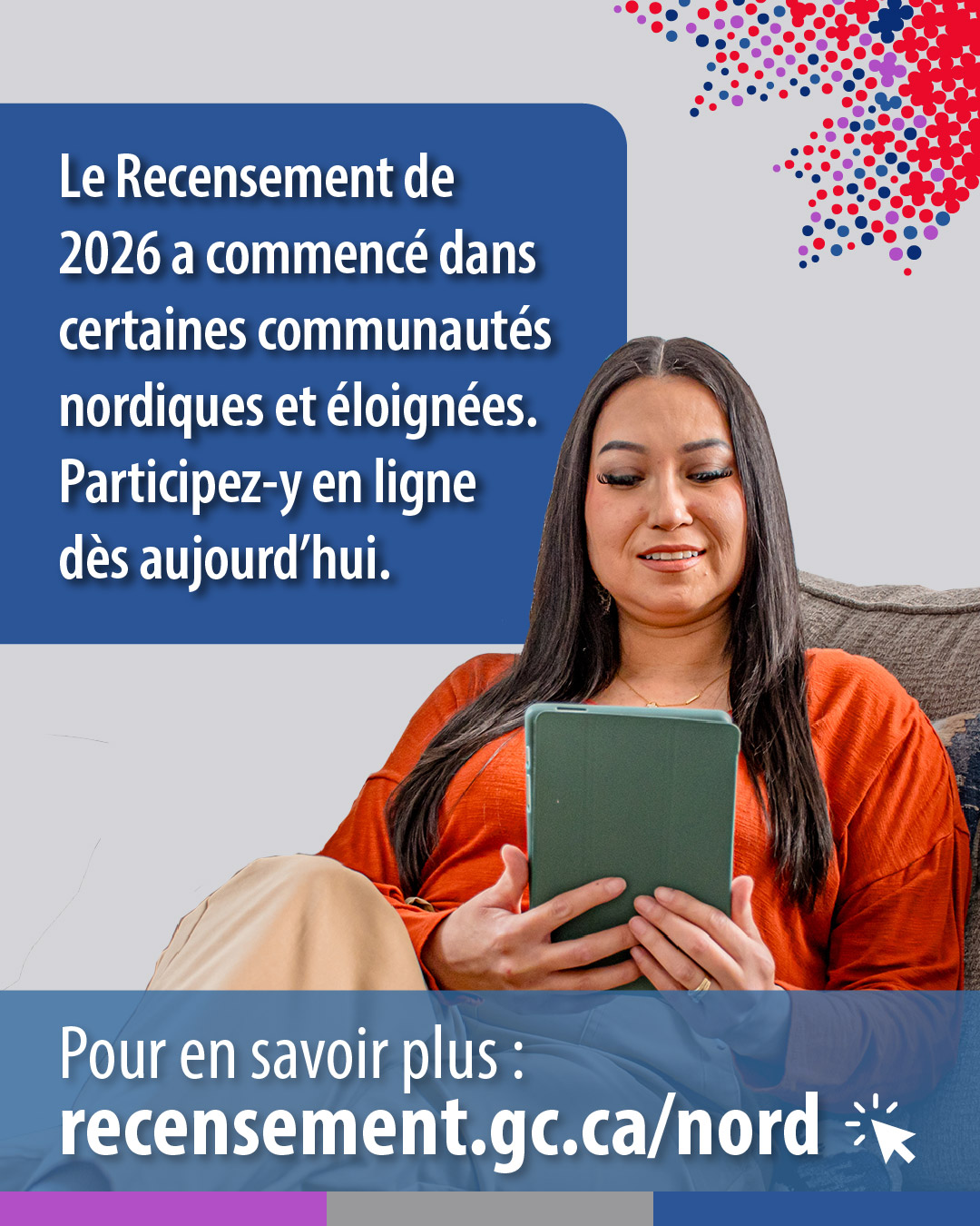 (Photo d'une femme assise sur un canapé regardant une tablette) Le Recensement de 2026 commence en février dans certaines communautés nordique et éloignées! Pour en savoir davantage : recensement.gc.ca/nord