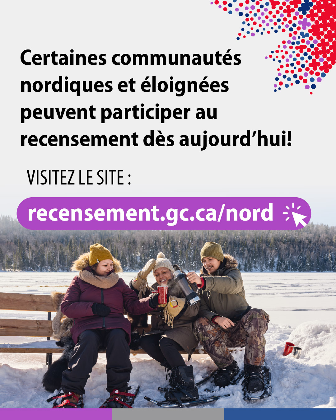 (Image de texte) Le Recensement de 2026 commence en février dans certaines communautés nordiques et éloignées. Restez à l'affût : recensement.gc.ca/nord