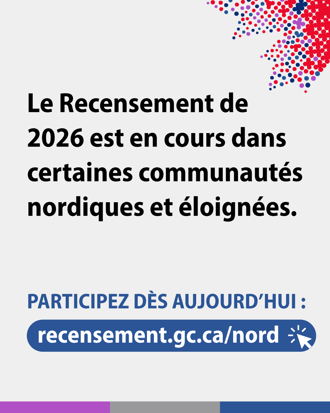 (Image de texte) Le Recensement de 2026 commence aura lieu en février dans certaines communautés nordique et éloignées. Demeurez au courant : recensement.gc.ca/nord