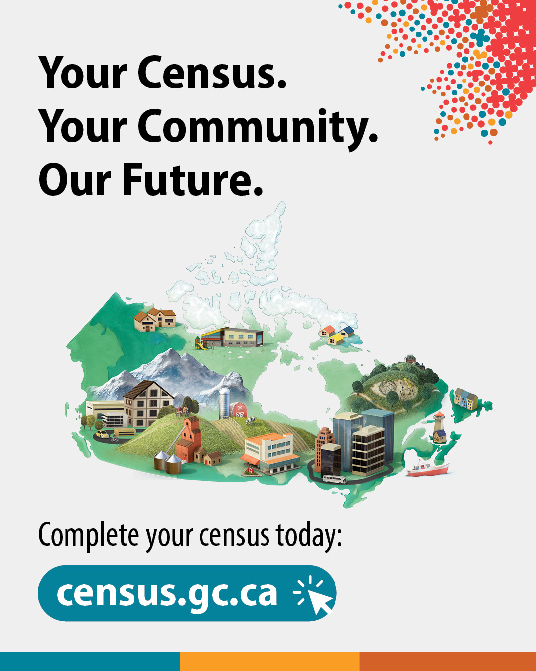 (Illustration of a city.) Your Census. Your Community. Our Future. Complete your census today: census.gc.ca
