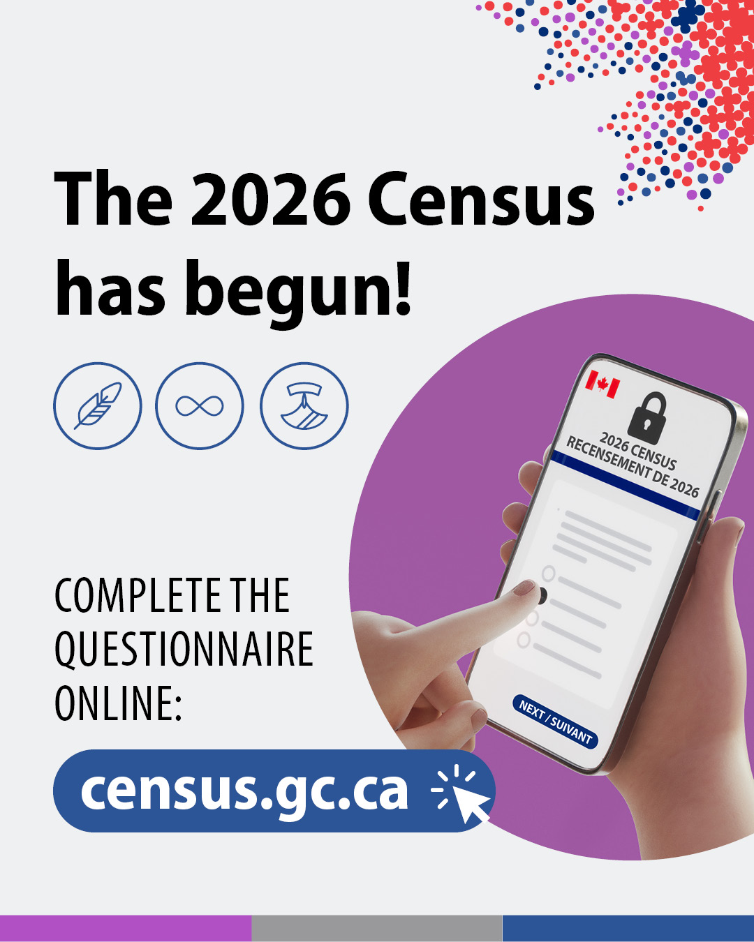 (Illustration of a hand selecting a response to a census question on a smartphone.) The 2026 Census has begun! Complete the questionnaire online: census.gc.ca