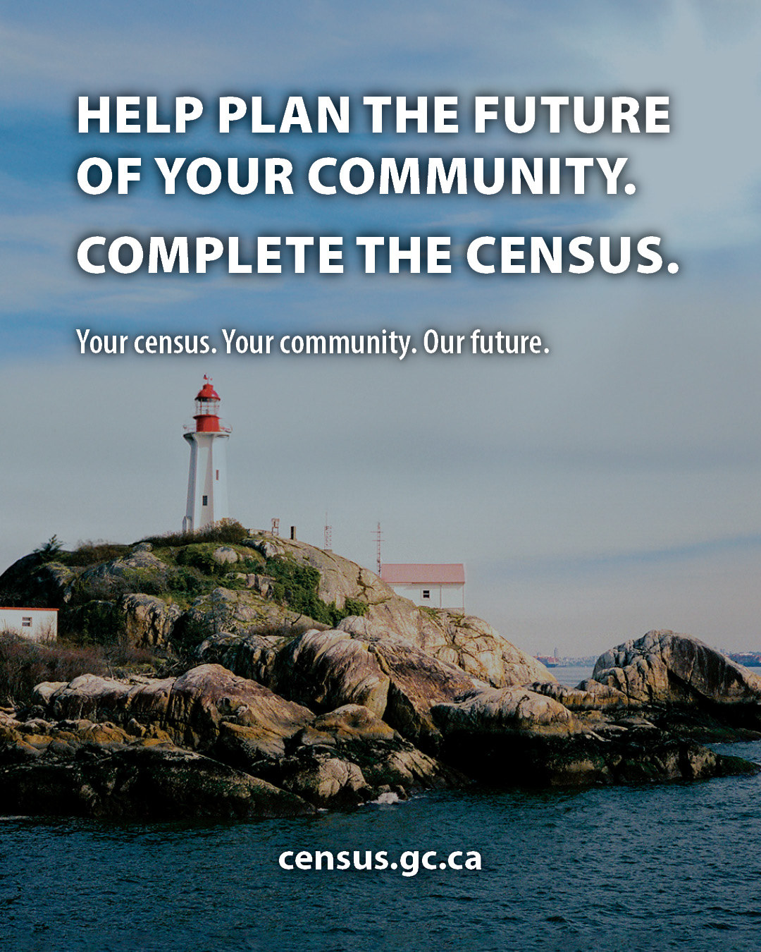 Design 2: Help plan the future of your community. Complete the census. Your Census. Your community. Our future. census.gc.ca 