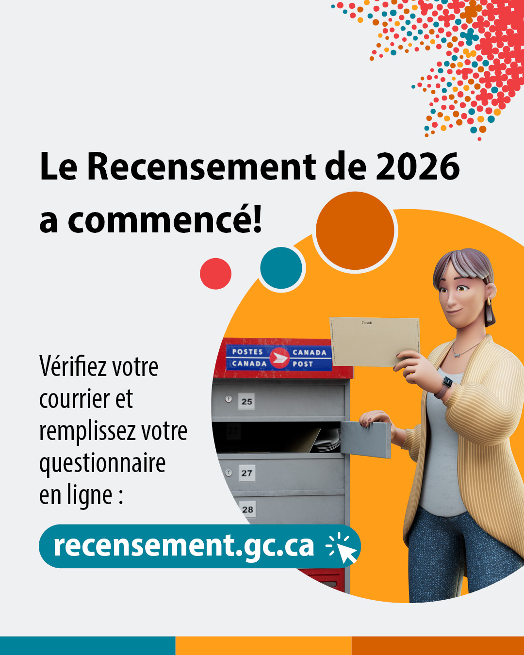(Illustration d’une femme déposant du courrier dans une boîte aux lettres.) Le Recensement de 2026 a commencé! Vérifiez votre courrier et remplissez votre questionnaire en ligne : recensement.gc.ca
