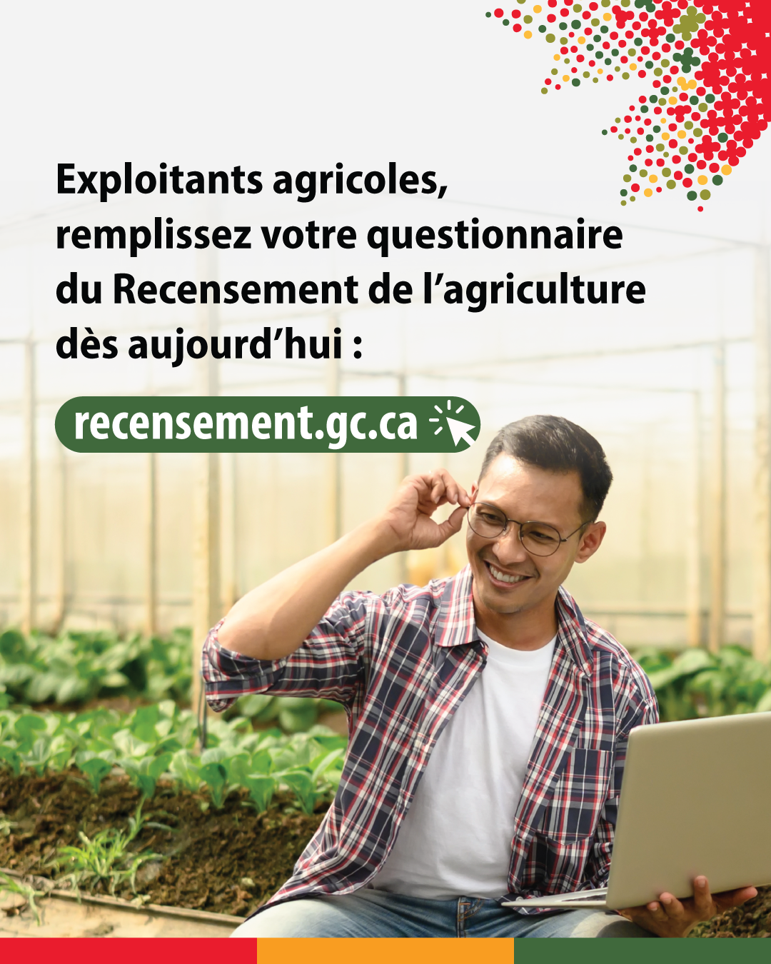 Exploitants agricoles, remplissez votre questionnaire du Recensement de l’agriculture dès aujourd’hui : recensement.gc.ca