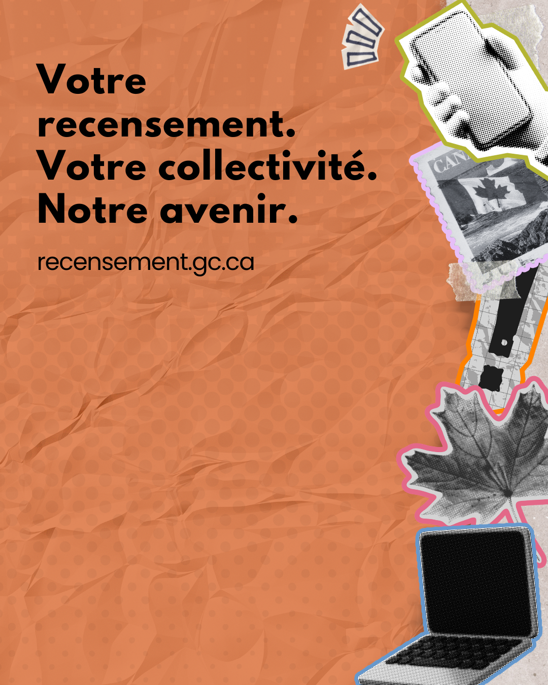 Vignette 5 : Votre recensement. Votre collectivité. Notre avenir. recensement.gc.ca 