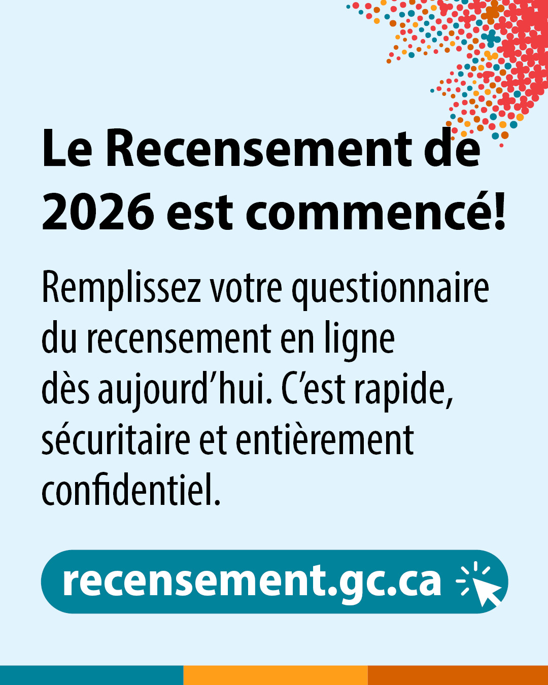 Vignette 2 : Le Recensement de 2026 est commencé! Remplissez votre questionnaire du recensement dès aujourd'hui. C'est rapide, sécuritaire et entièrement confidentiel. recensement.gc.ca 
