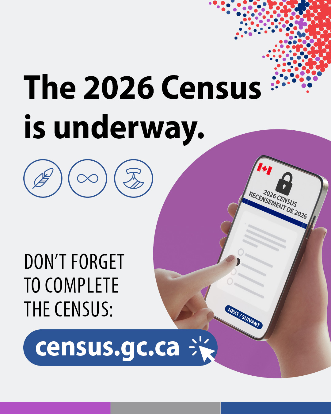 (Illustration of a hand selecting a response to a census question on a smartphone.) The 2026 Census is underway! Don't forget to complete the census: census.gc.ca