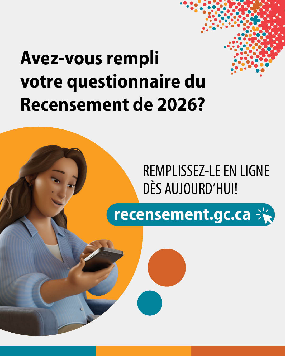 (Illustration d'une femme utilisant son téléphone intelligent.) Avez-vous rempli votre questionnaire du Recensement de 2026? Remplissez-le en ligne dès aujourd'hui : recensement.gc.ca