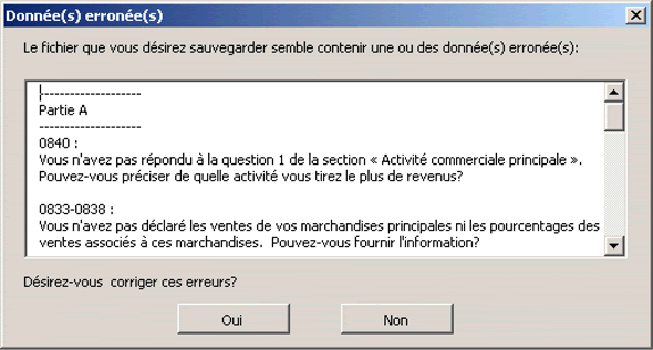 La figure 8b affiche les questions que vous avez probablement omises au moment de remplir votre questionnaire et vous invite à y répondre maintenant. Les questions omises apparaissent sous forme d'erreurs. La figure 8b affiche les questions que vous avez probablement omises au moment de remplir votre questionnaire et vous invite à y répondre maintenant. Les questions omises apparaissent sous forme d'erreurs.