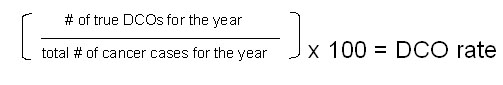 The CCR and NAACCR accepted formula for calculating the DCO rate is: