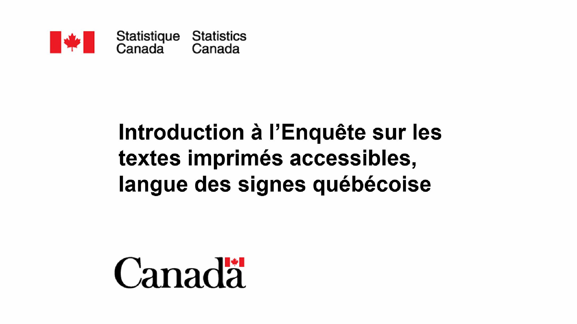 Introduction à l'Enquête sur les textes imprimés accessibles, langue des signes québécoise