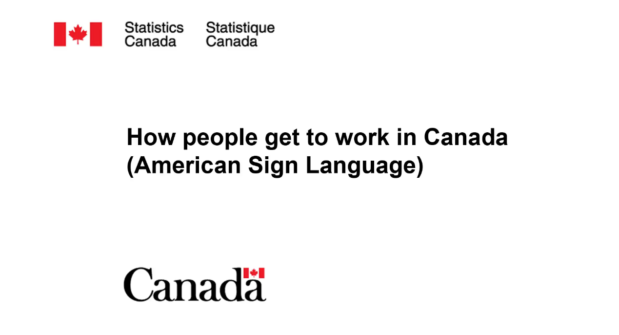 How people get to work in Canada (American Sign Language)