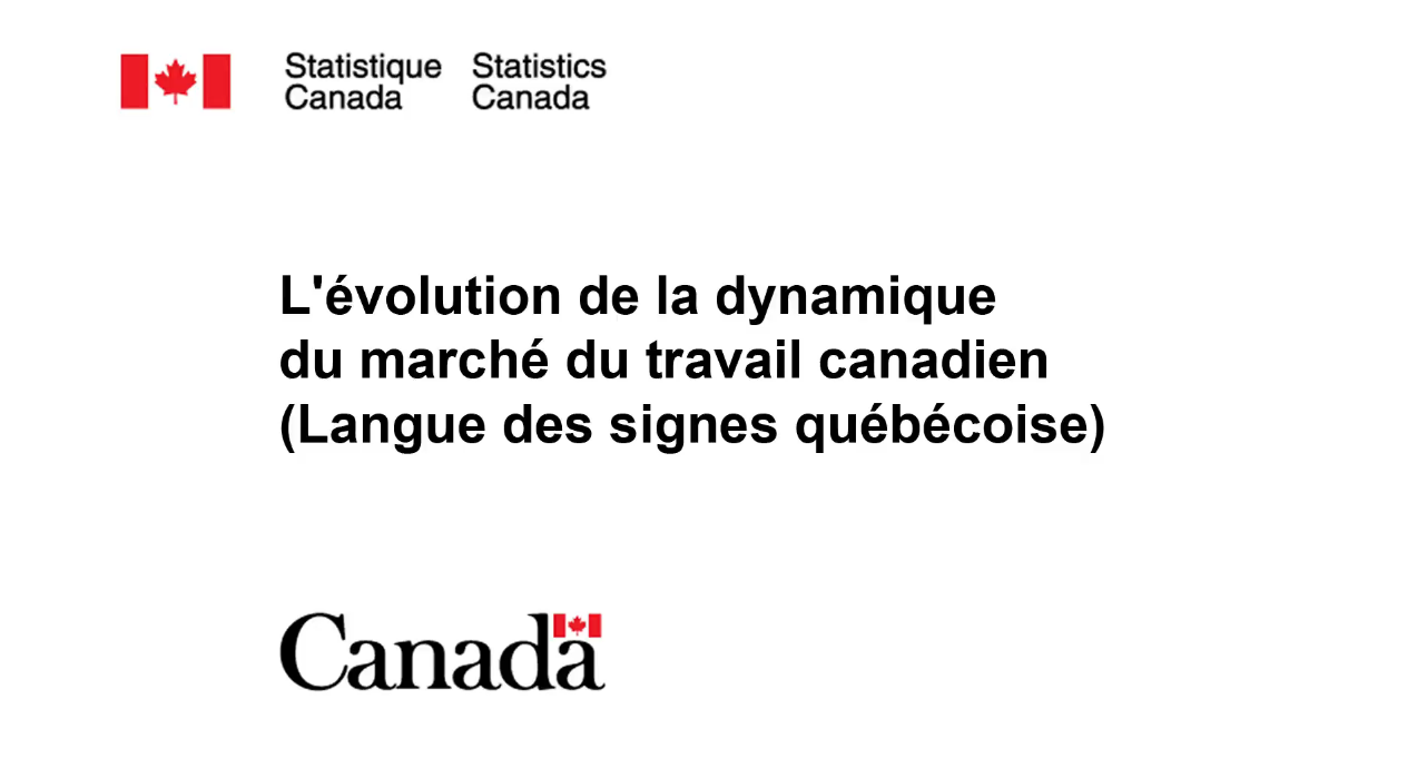L'évolution de la dynamique du marché du travail canadien (Langue des signes québécoise)